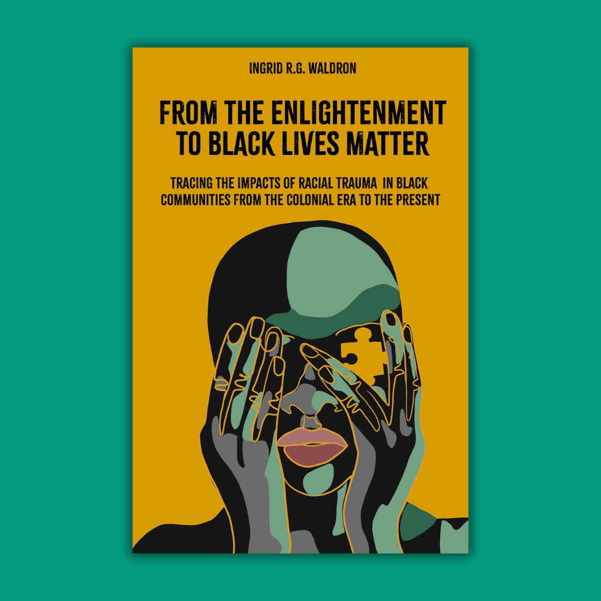 Ingrid Waldron, “From the Enlightenment to Black Lives Matter”, book cover poster.