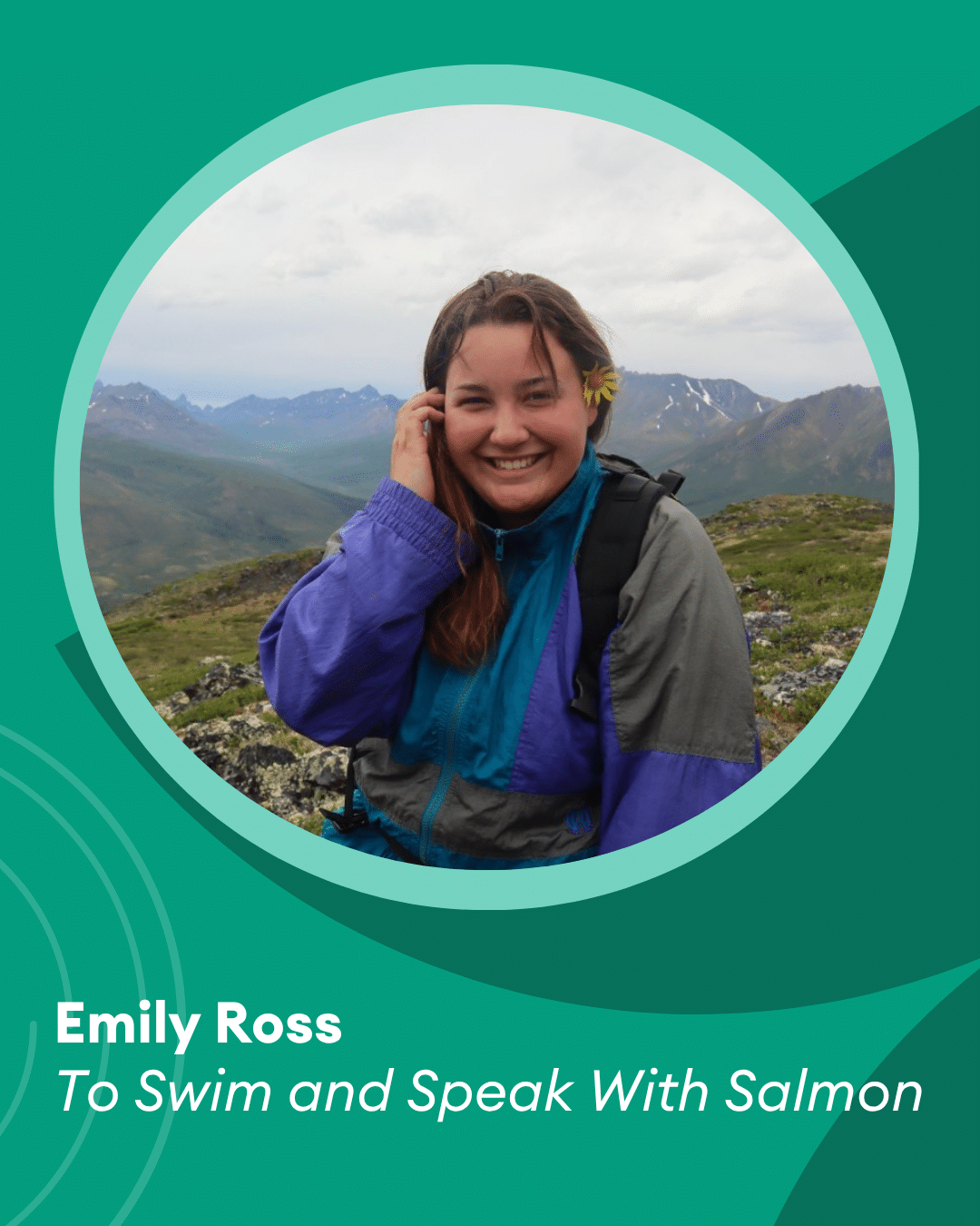 Emily Ross, a Young Leader of To Swim and Speak with Salmon 
