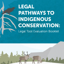 Legal Pathways to Indigenous Conservation: Legal Tool Evaluation Booklet Cover Page